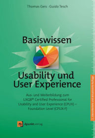 Title: Basiswissen Usability und User Experience: Aus- und Weiterbildung zum UXQB® Certified Professional for Usability and User Experience (CPUX) - Foundation Level (CPUX-F), Author: Thomas Geis