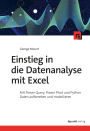 Einstieg in die Datenanalyse mit Excel: Mit Power Query, Power Pivot und Python Daten aufbereiten und modellieren