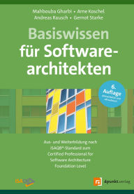 Ipad books download Basiswissen für Softwarearchitekten: Aus- und Weiterbildung nach iSAQB®-Standard zum Certified Professional for Software Architecture - Foundation Level by Mahbouba Gharbi, Arne Koschel, Andreas Rausch, Gernot Starke
