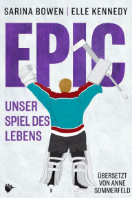 Title: EPIC - Unser Spiel des Lebens, Author: Sarina Bowen