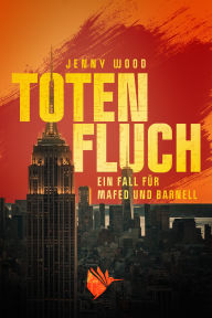 Title: Totenfluch (Kemet 1): Ein Fall für Mafed und Barnell, Author: Jenny Wood