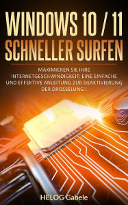 Title: Windows 10/11 Schneller Surfen: Maximieren sie ihre Internetgeschwindigkeit, eine einfache Anleitung !, Author: HELOG Gabele