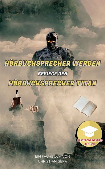 Hörbuchsprecher Titan: Besiege den Hörbuchsprecher Titan - ein Fachbuch von Christian Gera