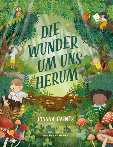 Die Wunder um uns herum: Ein wundervolles Bilderbuch voller Inspiration für Kinder ab 4 Jahren