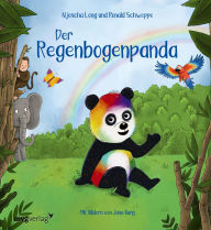 Title: Der Regenbogenpanda: Liebevolles Bilderbuch zu den Themen Toleranz, Selbstvertrauen und Mut für Kinder von 3 bis 6 Jahren, Author: Aljoscha Long