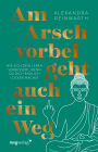 Am Arsch vorbei geht auch ein Weg - Special Edition: Wie sich dein Leben verbessert, wenn du dich endlich locker machst SPIEGEL-Bestseller hochwertig ausgestattete Geschenkausgabe