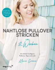 Title: Nahtlose Pullover stricken in 2 Wochen: 20 schicke Cardigans, Pullover, Tops und mehr / Strick dir dein Lieblingsteil - für jede Größe passend, Author: @oliveknits