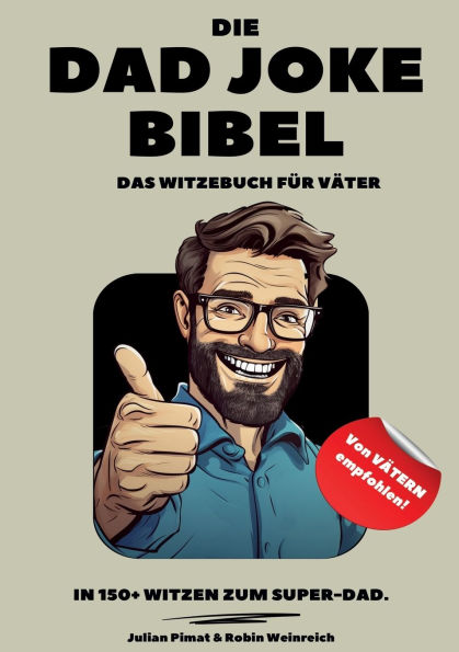 Die Dad Joke Bibel: Das Witzebuch fï¿½r Vï¿½ter