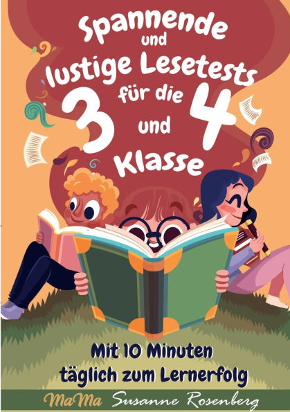 Spannende und lustige Lesetests fï¿½r die 3. und 4. Klasse: Mit 10 Minuten tï¿½glich zum Lernerfolg