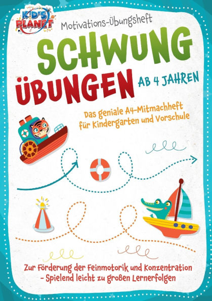 Motivations-Ã¯Â¿Â½bungsheft! SchwungÃ¯Â¿Â½bungen ab 4 Jahren: Das geniale A4-Mitmachheft fÃ¯Â¿Â½r Kindergarten und Vorschule zur FÃ¯Â¿Â½rderung der Feinmotorik und Konzentration - Spielend leicht zu groÃ¯Â¿Â½en Lernerfolgen