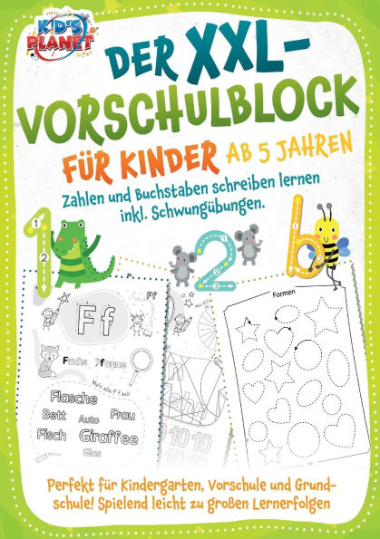 Der XXL-Vorschulblock fÃ¯Â¿Â½r Kinder ab 5 Jahren: Zahlen und Buchstaben schreiben lernen inkl. SchwungÃ¯Â¿Â½bungen. Perfekt fÃ¯Â¿Â½r Kindergarten, Vorschule und Grundschule! Spielend leicht zu groÃ¯Â¿Â½en Lernerfolgen