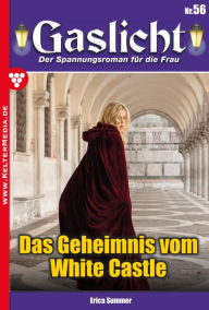 Title: Das Geheimnis von White Castle: Gaslicht 56, Author: Diverse -