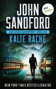 Title: Kalte Rache: Ein Lucas-Davenport-Thriller 8 So abgründig habt ihr die Twin Cities noch nie erlebt!, Author: John Sandford