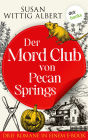 Der Mord-Club von Pecan Springs: Drei Krimis in einem eBook: »Miss Bayles und die tote Nachbarin«, »Miss Bayles und die Nacht der Toten« und »Miss Bayles und der Mord am Professor«