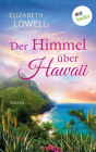 Der Himmel über Hawaii: Roman