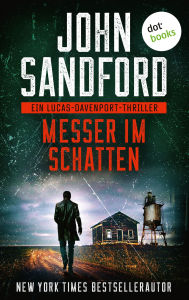 Title: Messer im Schatten: Ein Lucas-Davenport-Thriller 6 Düstere Spannung in Serie vom New-York-Times-Bestsellerautor, Author: John Sandford