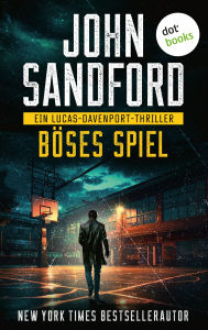 Title: Böses Spiel: Ein Lucas-Davenport-Thriller 7 »Einer der größten Autoren aller Zeiten«, sagt Stephen King, Author: John Sandford