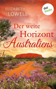 Title: Der weite Horizont Australiens: Roman, Author: Elizabeth Lowell