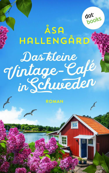 Das kleine Vintage-Café in Schweden: Roman