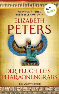 Title: Der Fluch des Pharaonengrabs: Ein Ägypten-Krimi. Amelia Peabody 2, Author: Elizabeth Peters