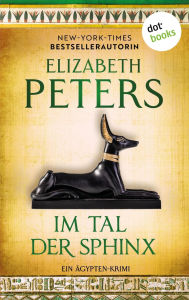 Title: Im Tal der Sphinx: Ein gypten-Krimi. Amelia Peabody 3, Author: Elizabeth Peters