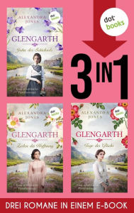 Title: Die Glengarth-Saga: Drei Romane in einem eBook, Author: Alexandra Jones