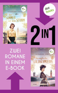 Title: Der Sommer vor dem Sturm & Die Goldschmiedin: Zwei Romane in einem eBook, Author: Alexandra Jones