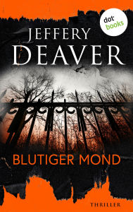 Title: Blutiger Mond: Thriller, Author: Jeffery Deaver