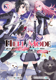 Title: Hell Mode: Un joueur hardcore réincarné dans un autre monde devient invincible: Tome 3, Author: Hamuo