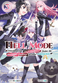 Title: Hell Mode: Unterforderter Hardcore-Gamer findet die ultimative Challenge in einer anderen Welt (Light Novel): Band 3, Author: Hamuo