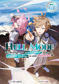 Title: Hell Mode: Unterforderter Hardcore-Gamer findet die ultimative Challenge in einer anderen Welt (Light Novel): Band 7, Author: Hamuo