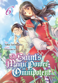 Title: The Saint's Magic Power is Omnipotent (Deutsche Light Novel): Band 6, Author: Yuka Tachibana