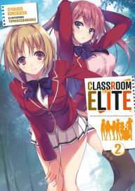 Title: Classroom of the Elite (Light Novel) : Tome 2, Author: Syougo Kinugasa