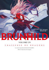 Title: Brunhild, Tome 1 : Chasseuse de Dragons, Author: Yuiko Agarizaki