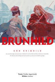 Title: Brunhild und Krimhild, Author: Yuiko Agarizaki