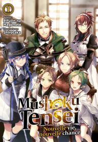 Title: Mushoku Tensei : Nouvelle vie, nouvelle chance (Francais Light Novel) : Tome 1, Author: Rifujin na Magonote