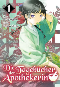 Title: Die Tagebücher der Apothekerin (Light Novel): Band 1, Author: Hyuganatsu