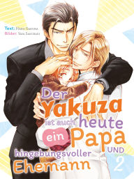 Title: Der Yakuza ist auch heute ein Papa und hingebungsvoller Ehemann, Author: Haru Sakura