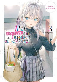 Title: Alya flüstert mir auf Russisch süße Worte zu (Light Novel): Band 3, Author: Sunsunsun