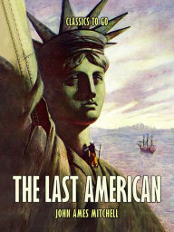 Title: The Last American, Author: John Ames Mitchell