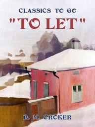 Title: To Let, Author: B. M. Croker