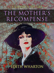 Title: The Mother's Recompense, Author: Edith Wharton