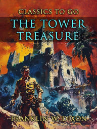 Title: The Tower Treasure, Author: Franklin W. Dixon