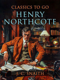 Title: Henry Northcote, Author: J. C. Snaith