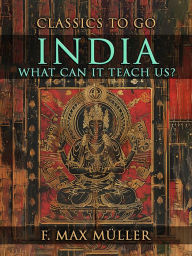 Title: India: What Can It Teach Us?, Author: F. Max Müller