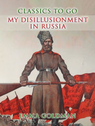 Title: My Disillusionment in Russia, Author: Emma Goldman