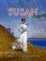 Title: Susan, Author: Ernest Oldmeadow