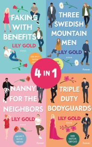 Title: Triple Duty Bodyguards // Three Swedish Mountain Men // Faking With Benefits // Nanny For The Neighbors: Vier extra spicy Why-Choose-Romances in einem Bundle Why Choose in einem Bundle, Author: Lily Gold