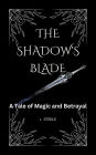 The Shadow's Blade: A Tale of Magic and Betrayal