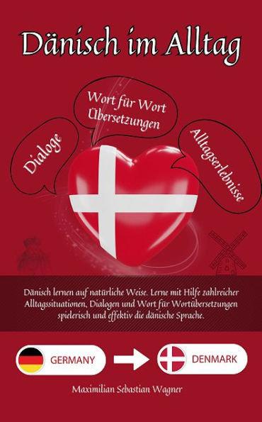 Dänisch im Alltag: Dänisch lernen auf natürliche Weise. Lerne mit Hilfe zahlreicher Alltagssituatio